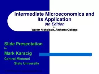 Intermediate Microeconomics and Its Application 9th Edition by Walter Nicholson, Amherst College