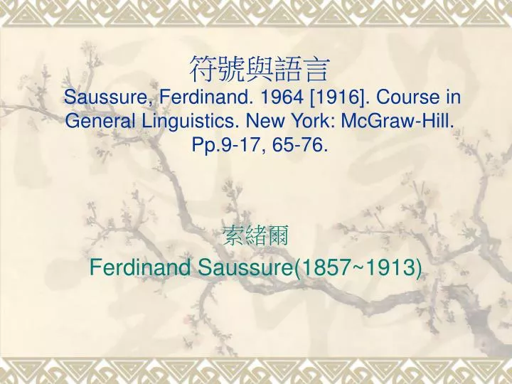 saussure ferdinand 1964 1916 course in general linguistics new york mcgraw hill pp 9 17 65 76