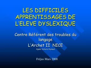 les difficiles apprentissages de l eleve dyslexique
