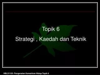 Topik 6 Strategi , Kaedah dan Teknik