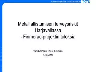 Metallialtistumisen terveysriskit Harjavallassa - Finmerac-projektin tuloksia