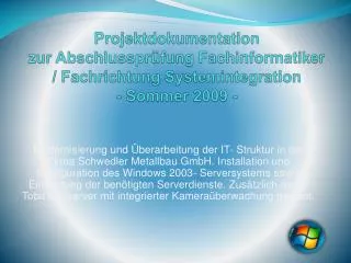 Projektdokumentation zur Abschlussprüfung Fachinformatiker / Fachrichtung Systemintegration - Sommer 2009 -