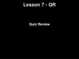 Lesson 7 - QR