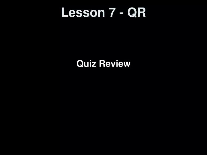 lesson 7 qr