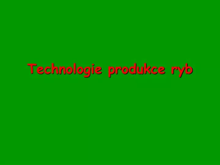 technologie produkce ryb