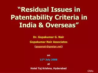 “Residual Issues in Patentability Criteria in India &amp; Overseas”