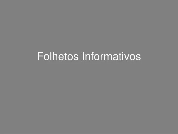 folhetos informativos