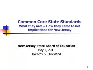 Common Core State Standards What they are! &amp; How they came to be! Implications for New Jersey