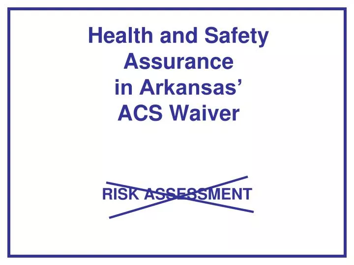 health and safety assurance in arkansas acs waiver