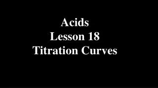 Acids Lesson 18 Titration Curves