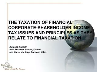 THE TAXATION OF FINANCIAL Corporate-shareholder income tax issues and principles as they relate to financial taxation