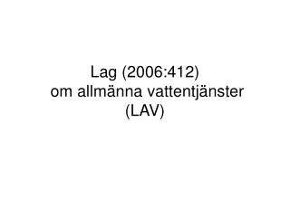 Lag (2006:412) om allmänna vattentjänster (LAV)