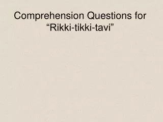 Comprehension Questions for “Rikki-tikki-tavi”