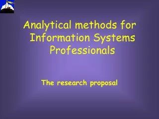 Analytical methods for Information Systems Professionals The research proposal