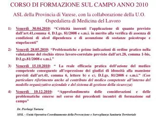 CORSO DI FORMAZIONE SUL CAMPO ANNO 2010 ASL della Provincia di Varese, con la collaborazione della U.O. Ospedaliera di M