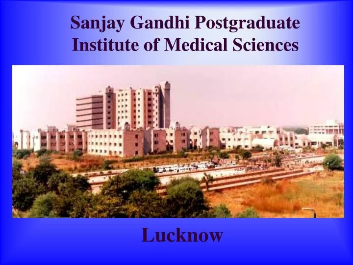 sanjay gandhi postgraduate institute of medical sciences