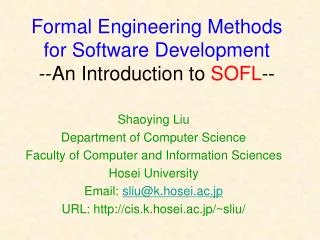 Formal Engineering Methods for Software Development --An Introduction to SOFL --