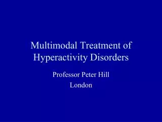 Multimodal Treatment of Hyperactivity Disorders