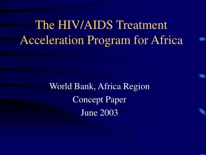 the hiv aids treatment acceleration program for africa