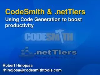 CodeSmith &amp; .netTiers Using Code Generation to boost productivity