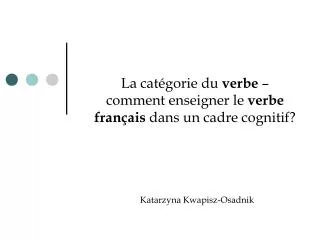 L a catégorie du verbe – comment enseigner le verbe français dans un cadre cognitif?