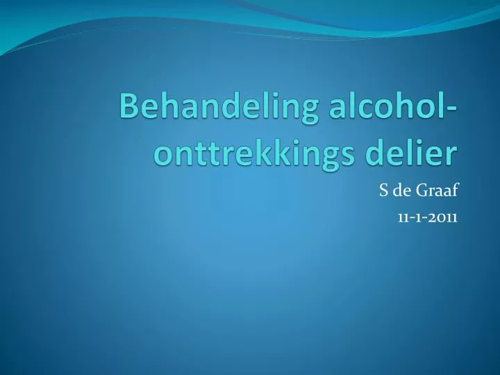 behandeling alcohol onttrekkings delier