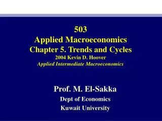 503 Applied Macroeconomics Chapter 5. Trends and Cycles 2004 Kevin D. Hoover Applied Intermediate Macroeconomics