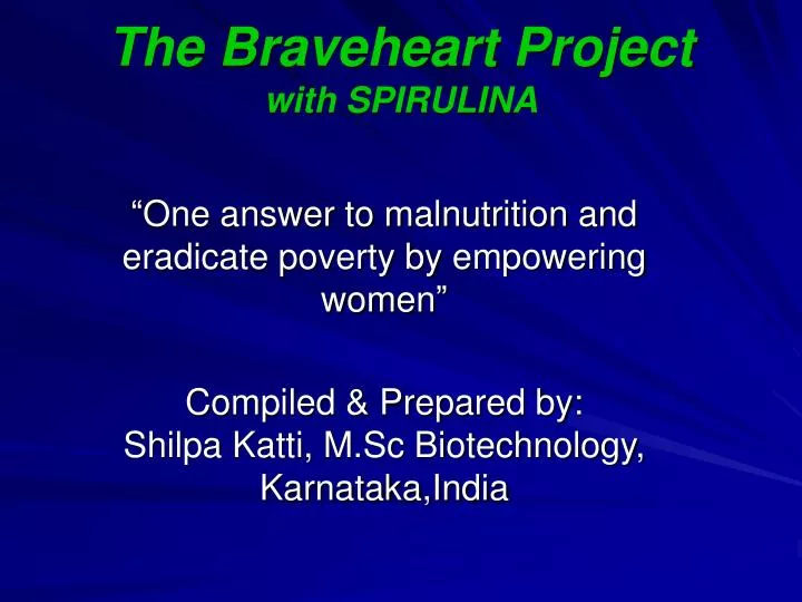 the braveheart project with spirulina