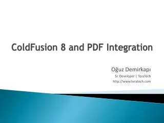 ColdFusion 8 and PDF Integration