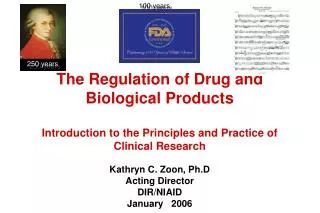 The Regulation of Drug and Biological Products Introduction to the Principles and Practice of Clinical Research