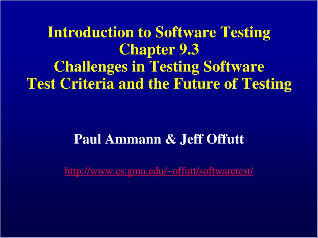 PPT - Introduction to Software Testing Chapter 9.3 Challenges in ...