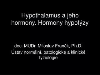 Hypothalamus a jeho hormony. Hormony hypofýzy