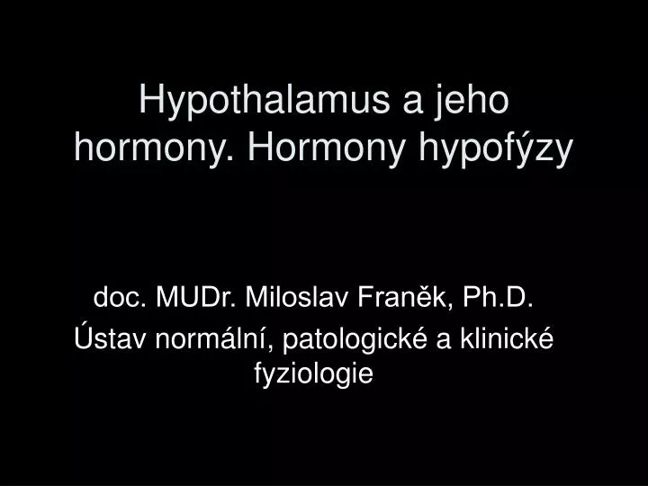 hypothalamus a jeho hormony hormony hypof zy
