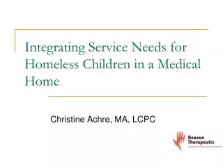 Integrating Service Needs for Homeless Children in a Medical Home