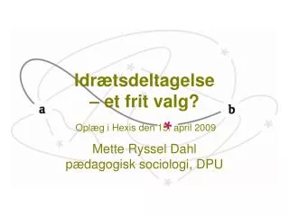 Idrætsdeltagelse – et frit valg?