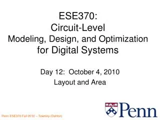 ESE370: Circuit-Level Modeling, Design, and Optimization for Digital Systems