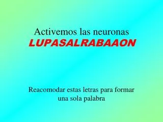 activemos las neuronas lupasalrabaaon