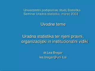 Univerzitetni podiplomski študij Statistika Seminar Uradna statistika, marec 2003
