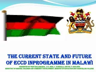 2.0 MEANING AND FOCUS ECCD IN MALAWI EARLY CHILDHOOD DEVELOPMENT (ECD)