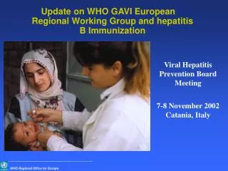 Update on WHO GAVI European Regional Working Group and hepatitis B Immunization