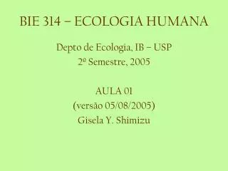 BIE 314 – ECOLOGIA HUMANA