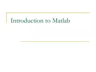 Introduction to Matlab