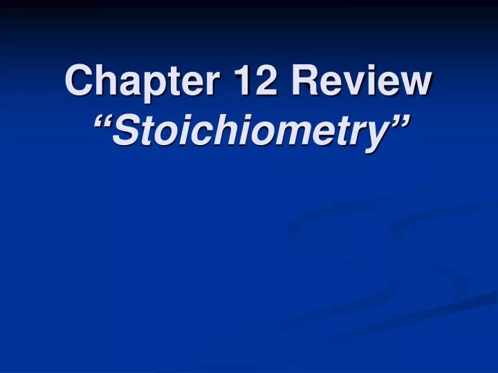 chapter 12 review stoichiometry