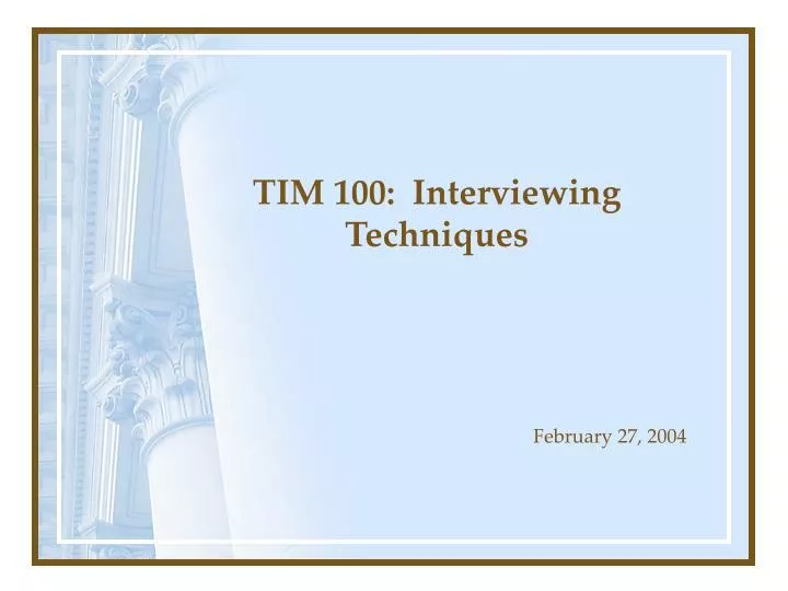 tim 100 interviewing techniques