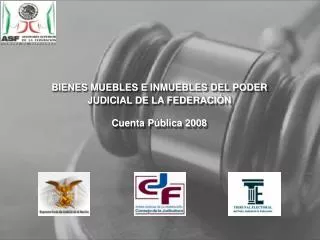 BIENES MUEBLES E INMUEBLES DEL PODER JUDICIAL DE LA FEDERACIÓN Cuenta Pública 2008