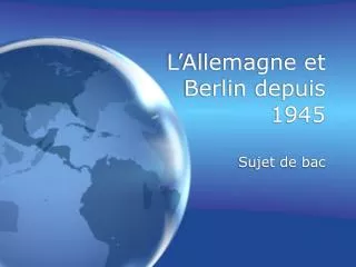 L’Allemagne et Berlin depuis 1945