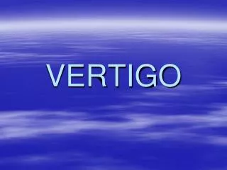 VERTIGO