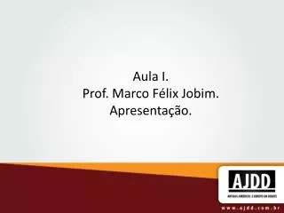 aula i prof marco f lix jobim apresenta o