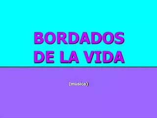 BORDADOS DE LA VIDA