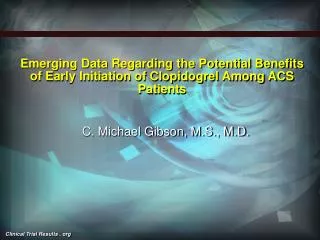 Emerging Data Regarding the Potential Benefits of Early Initiation of Clopidogrel Among ACS Patients